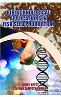 BIOTECHNOLOGICAL APPLICATIONS IN FISH SEED PRODUCTION