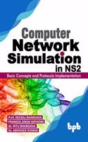 Computer Network Simulation in Ns2: Basic Concepts and Protocols Implementation (English Edition)