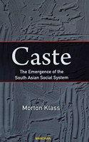 Caste: The Emergence of the South Asian Social System