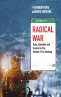 Radical War: Data, Attention and Control in the Twenty-First Century