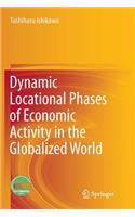 Dynamic Locational Phases of Economic Activity in the Globalized World
