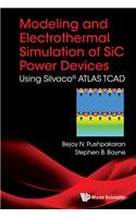 Modeling and Electrothermal Simulation of Sic Power Devices: Using Silvacoâ(c) Atlas