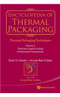 Encyclopedia of Thermal Packaging, Set 1: Thermal Packaging Techniques - Volume 3: Dielectric Liquid Cooling of Immersed Components