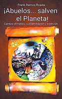 ¡Abuelos... salven el Planeta! Cambio climático, contaminación y extinción