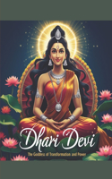 Dhari Devi: The Goddess of Transformation and Power