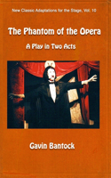 PHANTOM OF THE OPERA, A Play in Two Acts