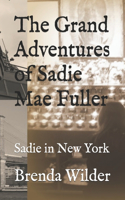 Grand Adventures of Sadie Mae Fuller