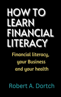 How to Learn Financial literacy: Financial literacy, your Business, and your health