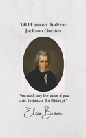 140 Famous Andrew Jackson Quotes