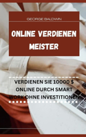 Online Verdienen Meister: Verdienen Sie 10000 $ Online Durch Smart Work Ohne Investitionen