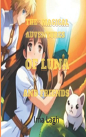 Magical Adventures of Luna and Friends: Story book for kids -- pages: 120