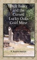 Dick Baker and the Cursed Lucky Oaks Gold Mine