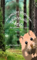 Amazing Afternoon Adventure with Arlo the Awesome Little Vole