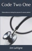 Code Two One: Observations on being the spouse of a cancer patient