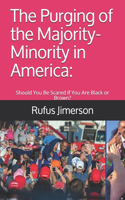 Purging of the Majority-Minority in America