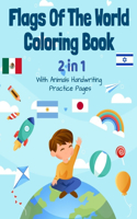 Flags Of The World Coloring Book (2 in 1 With Animals Handwriting Practice)