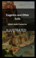 Eugenics and Other Evils Illustrated