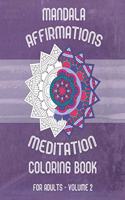 Mandala Affirmations Meditation Coloring Book for Adults - Volume 2