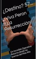 ¡¡¡ Viva Peron !!!, La Resurrección