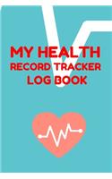 My Health Record Tracker Log Book: Keep Track Examination blood pressure, weight height, pelvic, breast, bone density, rectal, colonoscopy, stool analysis testicular exam....Health co