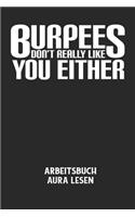 BURPEES DON'T REALLY LIKE YOU EITHER - Arbeitsbuch Aura lesen
