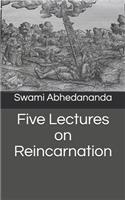 Five Lectures on Reincarnation