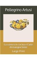 La scienza in cucina e l'arte di mangiar bene