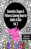 Geometric Shapes & Patterns Coloring Book for Adults & Kids Vol. 2: 33 Fun, Cool, Easy, Relaxing, Anxiety Stress Relieving Abstract Designs Perfect for Women/Men/Teen Girls/Boys & Gift for Birthday/Anniversary/Christ(2 Simple Geometric Coloring Book)