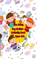 The Rainy Day Toddler Activity Book ages 4-8: 140+ Fun Early Learning Activities for Inside Play for kids funny toddler