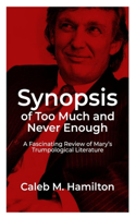 Synopisis of Too Much and Never Enough