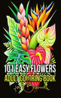 101 Easy Flowers Adult Coloring Book for Beginners