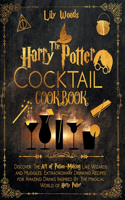 The Harry Potter Cocktail Cookbook
