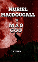 Muriel MacDougall and The Mad God