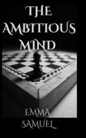 The Ambitious Mind