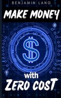Make Money with Zero Cost (how to make money online)
