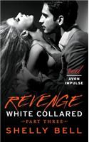 White Collared Part Three: Revenge
