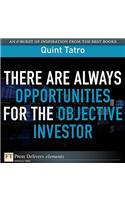 There Are Always Opportunties for the Objective Investor