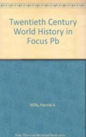 Twentieth Century World History in Focus