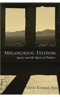 Melancholic Freedom