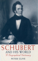Schubert and his World: A Biographical Dictionary