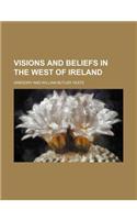Visions and Beliefs in the West of Ireland (Volume 2)