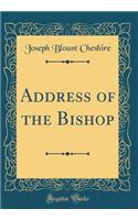 Address of the Bishop (Classic Reprint)