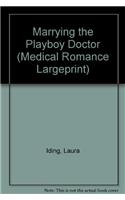 Marrying the Playboy Doctor
