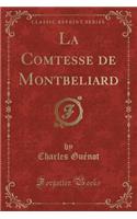 La Comtesse de Montbeliard (Classic Reprint)