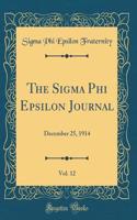 The Sigma Phi Epsilon Journal, Vol. 12: December 25, 1914 (Classic Reprint)