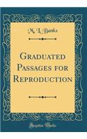 Graduated Passages for Reproduction (Classic Reprint)