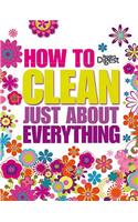 How to Clean Just About Everything
