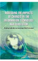 Assessing the Impacts of Changes in the Information Technology R&D Ecosystem: Retaining Leadership in an Increasingly Global Environment