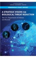 A Strategic Vision for Biological Threat Reduction