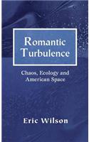 Romantic Turbulence: Chaos, Ecology, and American Space(English)